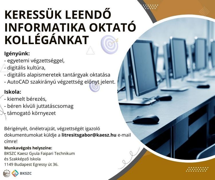 KERESSÜK leendő INFORMATIKA oktató kollégánkat!